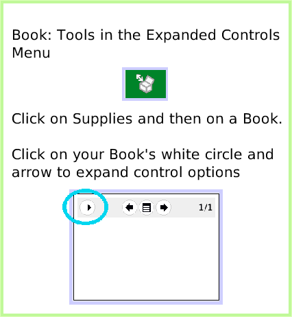 BooksExpandedControls, page 1. Click on Supplies and then on a Book.Click on your Book's white circle and arrow to expand control options.  Book: Tools in the Expanded Controls Menu.  