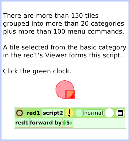 HaloViewer-ofScriptTiles, page 3. There are more than 150 tiles grouped into more than 20 categories plus more than 100 menu commands.A tile selected from the basic category in the red1's Viewer forms this script. Click the green clock.  