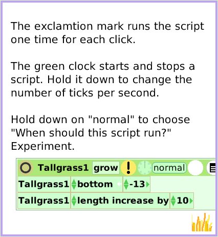 MenuScriptorIconsSet, page 3. The exclamtion mark runs the script one time for each click.The green clock starts and stops a script. Hold it down to change the number of ticks per second.Hold down on 
