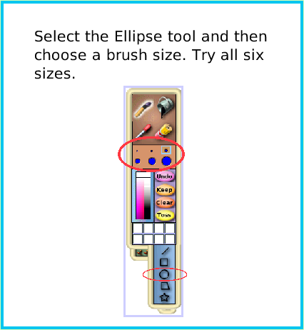 PaintEllipseTool, page 3. Select the Ellipse tool and then choose a brush size. Try all six sizes.  