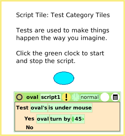ScriptTileTestsCategory, page 1. Script Tile: Test Category TilesTests are used to make things happen the way you imagine.Click the green clock to start and stop the script.  