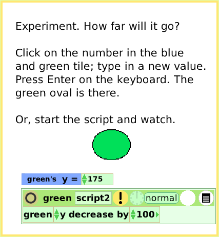 ScriptTileX-andYTiles, page 4. Experiment. How far will it go?Click on the number in the blue and green tile; type in a new value. Press Enter on the keyboard. The green oval is there. Or, start the script and watch.  infinity?.  