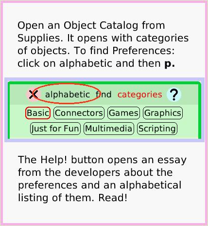 ObjectCatPreferences, page 2. The Help! button opens an essay from the developers about the preferences and an alphabetical listing of them. Read!.  Open an Object Catalog from Supplies. It opens with categories of objects. To find Preferences: click on alphabetic and then p.  