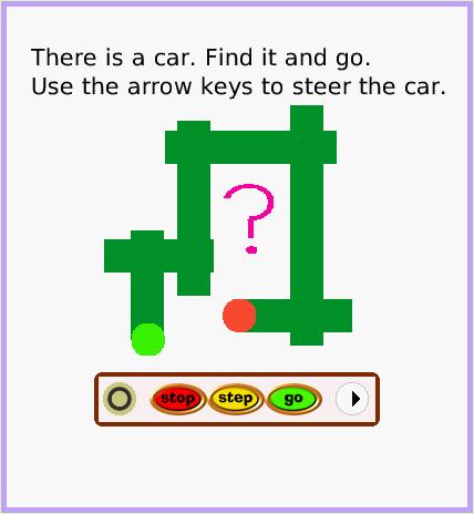 MenuBring-toFront, page 4. There is a car. Find it and go.
Use the arrow keys to steer the car.  
