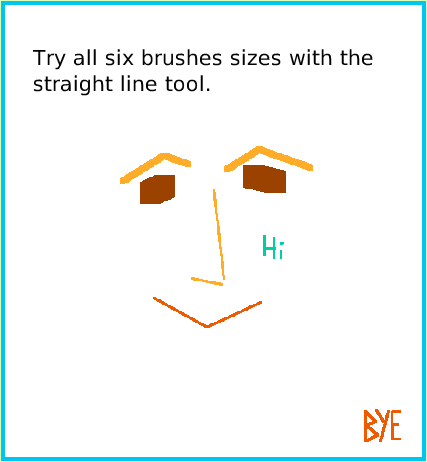 PaintStraightLineTool, page 4. Try all six brushes sizes with the straight line tool.  
